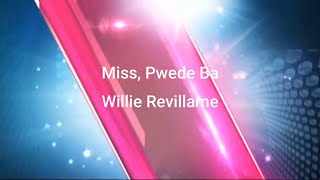 Willie Revillame - Miss, Pwede Ba (Lyric Video)