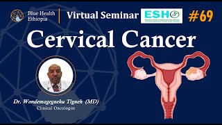 Cervical Cancer by Dr. Wondemagegnehu Tigneh  (MD)  | Blue Health Ethiopia with ESHO