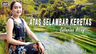 Atas Selambar Keretas_Caterina Ating (Official Music Video)