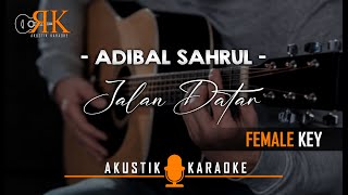 Jalan Datar - Adibal Sahrul | Akustik Karaoke (Nada Wanita)