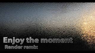 Bop - Enjoy The Moment (Render Remix)