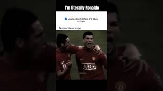 Just accept defeat but I can't | I'm literally Cristiano ronaldo #football