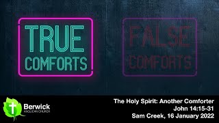 16 January 2022, The Holy Spirit: Another Comforter, John 14:15–31, Sam Creek