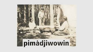 Pimàdjiwowin - Culture