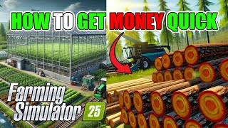 Farming Simulator 25 How to Make Quick Cash Fast!