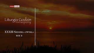 Liturgia Godzin | II Nieszpory | XXXIII Niedziela zwykła (rok B)