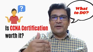 Is CCNA Certification Worth it in 2023?