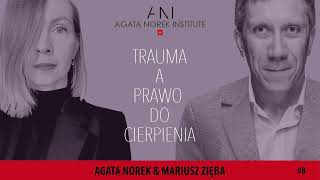 #8: TRAUMA, A PRAWO DO CIERPIENIA - „Chirurgia duszy“ / Agata Norek & dr Mariusz Zięba