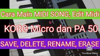 Cara main MIDI SONG edit MIDI dan cara SAVE DELETE RENAME Style KORG Micro dan PA 50 Part #3