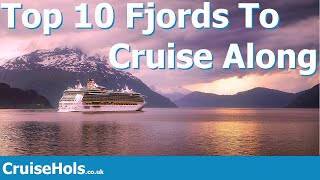 Top 10 Fjords to Cruise Along | CruiseHols Top 10 Fjords To Visit On A Cruise Ship