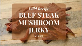 Beef Steak Mushroom Jerky: A Shroomy Adventure