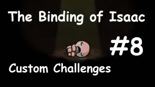 Let's Play The Binding of Isaac: Wrath of the Lamb [Custom Challenges] Episode 8 [Ka-Boom]