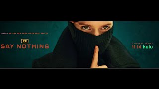 Say Nothing | Official Trailer