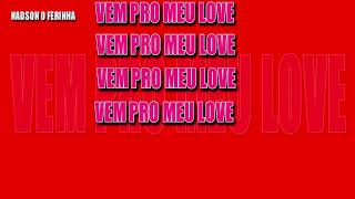 vem pro meu love- Nadson o ferinha- ((guia))