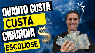 Quanto custa uma cirurgia Escoliose 💰💰💸💸