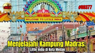 Menjelajahi Kampung Madras: Little India di Kota Medan