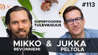 Taimi Love, Superfoodien tulevaisuus - Jukka Peltola & Mikko Revonniemi #113