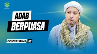 TIDAK KAU PERHATIKAN INI ‼️ MAKA SIA -  SIA PUASAMU | Ustadz Ahmad bin Nuh Al Haddad