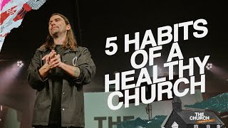 5 Habits Of A Healthy Church | Acts #33