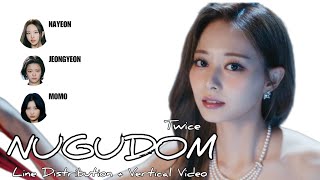 How would TWICE Sing - NUGUDOM (CRAXY) Line Distribution + Vertical Video