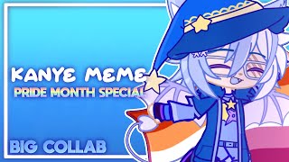 KANYE MEME || BIG COLLAB || PRIDE MONTH SPECIAL || GACHA CLUB