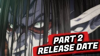 RELEASE DATE!? - ATTACK ON TITAN Season 4 Part 3 Cour 2