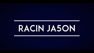 Racin Ja5on Intro