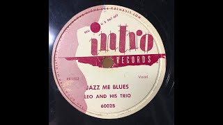 Leo And His Trio "Jazz Me Blues" 78 RPM