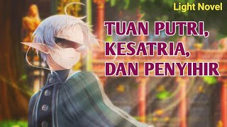 Mushoku TEnsei,  LN - bab 3 " Tuan PUtri, Kesatria,Dan Penyihir"