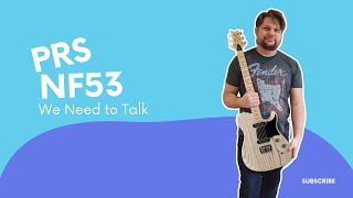 Lets Talk About the PRS NF53