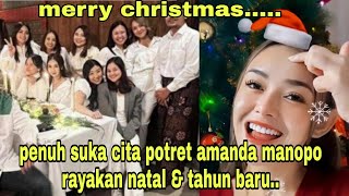 Merry crismes.....penuh suka cita potret amanda manopo rayakan natal & tahun baru..