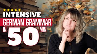 Intensive German Grammar Course in 50 Minutes