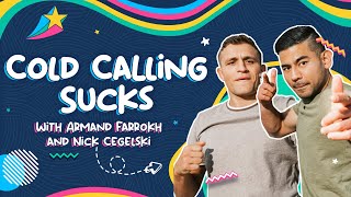 Traditional Cold Calling Sucks, Try This Instead! | Armand Farrokh and Nick Cegelski