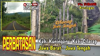 KALAU GAK SANGGUP JANGAN DI TONTON | PERJALANAN KE PERBATASAN JAWA BARAT & JAWA TENGAH