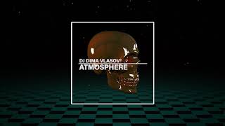 Dj Dima Vlasov - Atmosphere (Original Mix)