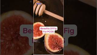 Benefits of Fig for PCOS #fig #fruits #pcos