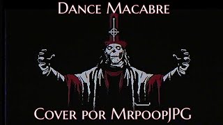 Ghost - Dance Macabre | Cover en inglés por MrpoopJPG