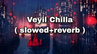 Veyil Chilla [ slowed + reverb]  | Zachariyayude Garbhinikal | Lal | Rima Kallingal |  Earth Hut