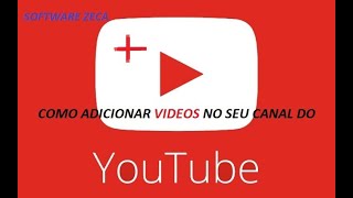 Como adicionar video no seu canal do YouTube pelo celular.