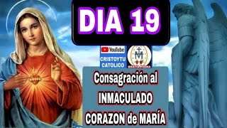 ❤️ DIA 19 💜 CONSAGRACION al INMACULADO CORAZON de MARIA