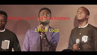 2023 Minister GUC  Anthem,  All That Matters 1 Hour Loop