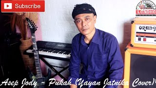 Pukah (Yayan Jatnika) cover by Asep Jody