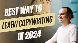 Best Way to Learn Copywriting in 2024 (Pass 99% Of New Copywriters)