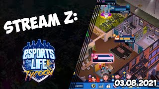 Esports Life Tycoon - Zakładam własną drużynę e-sportową! (część2) || 03.08.2021