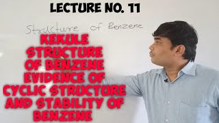 Lecture11: Kekule Structure of Benzene, Evidence of cyclic structure and stability of benzene