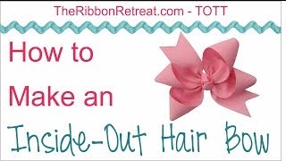 How to Make an Inside Out Hair Bow - TOTT Instructions