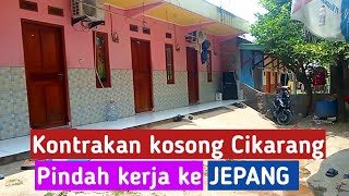 PINDAH KE JEPANG KONTRAKAN CIKARANG KOSONG