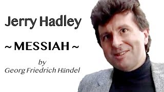 Jerry Hadley - Georg Friedrich Händel: Messiah (Dublin, 13.4.1992)