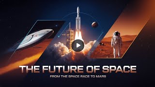 The Future of Space Exploration: From the Space Race to Mars Colonization | Full Documentary |#space