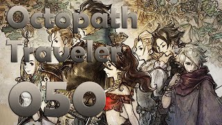 Let's Play Octopath Traveler - 050